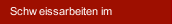 Schweissarbeiten im